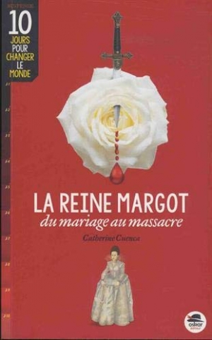 La reine Margot du mariage au massacre