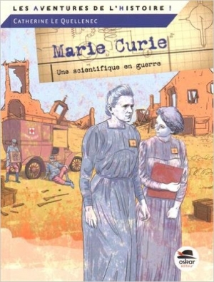 Marie Curie : une scientifique en guerre