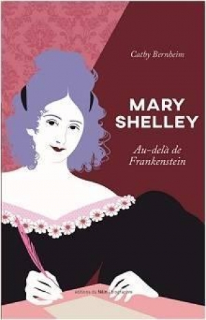 Mary Shelley: Au-delà de Frankenstein