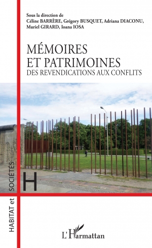 Mémoires et patrimoines: Des revendications aux conflits