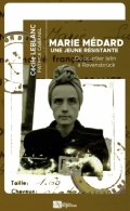 Marie Médard: Une jeune résistante du Quartier latin à Ravensbrück