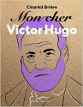 Mon cher Victor Hugo