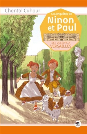 Les enquêtes de Ninon et Paul: Des voleurs à Versailles