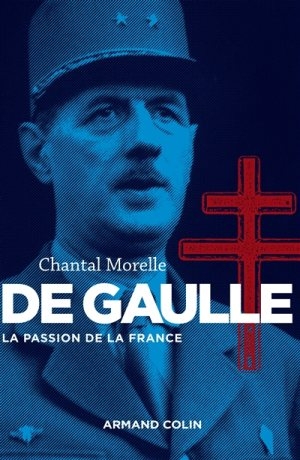 De Gaulle : la passion de la France