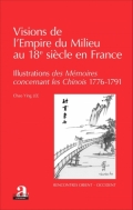 Visions de l’Empire du milieu : Illustrations  des Mémoires concernant les Chinois 1776-1791