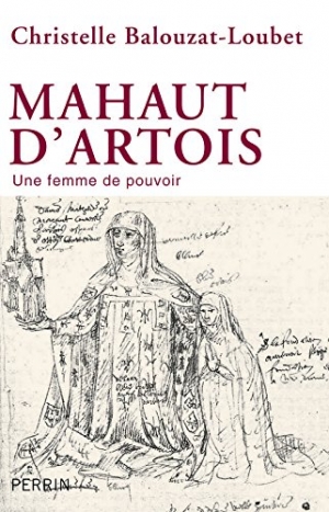 Mahaut d’Artois : Une femme au pouvoir