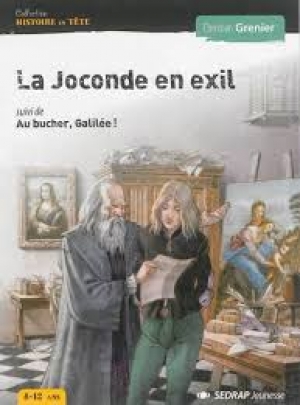 La Joconde en exil suivi de Au bucher, Galilée