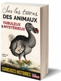 Sur les traces des animaux fabuleux & mystérieux