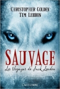 Les voyages de Jack London, 1 Sauvage