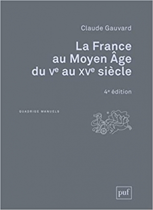 La France au Moyen Age du Ve au XVe siècle