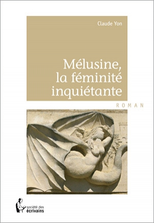 Mélusine, la féminité inquiétante