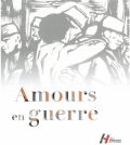 Amours en guerre: catalogue d’exposition