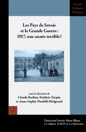 Les Pays de Savoie et la Grande Guerre : 1917, une année terrible?