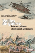 Veilles de guerre: Précurseurs politiques et culturels de la Grande Guerre ?