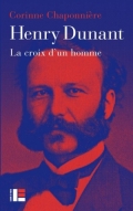 Henry Dunant: La croix d’un homme