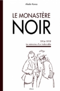 Le monastère noir : 1914-1919 Les mémoires d’un indésirable