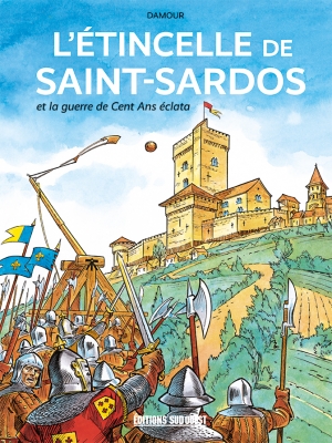 L’étincelle de Saint-Sardos et la Guerre de cent ans éclata