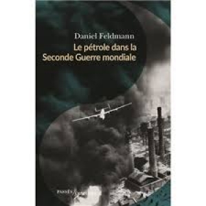 Le pétrole dans la Seconde Guerre mondiale.