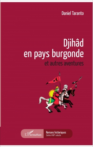 Djihâd en pays burgonde et autres aventures