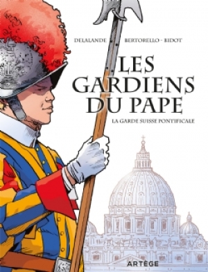 Les gardiens du pape: La Garde suisse pontificale