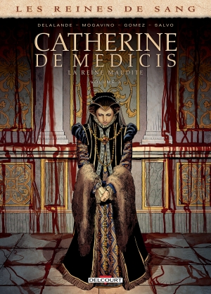Catherine de Médicis, la reine maudite, volume 3
