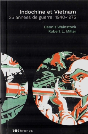 Indochine et Vietnam, 35 années de guerre: 1940-1975