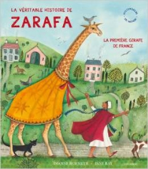 La véritable histoire de  Zarafa : la première girafe de France