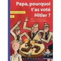 Papa, pourquoi t’as voté Hitler?