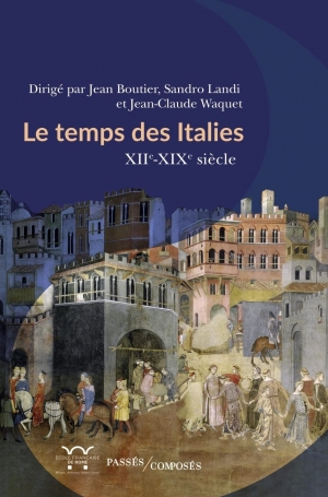 Le temps des Italies XIIe-XIXe siècle