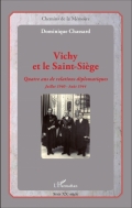 Vichy et le Saint-Siège : quatre ans de relations diplomatiques, juillet 1940-août 1944