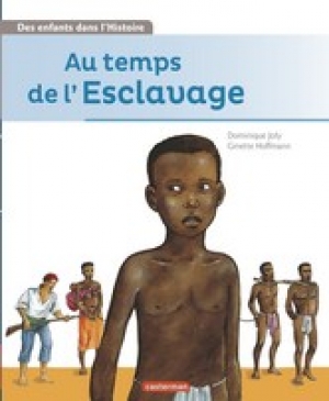 Des enfants dans l'histoire, 3 Au temps de l'esclavage