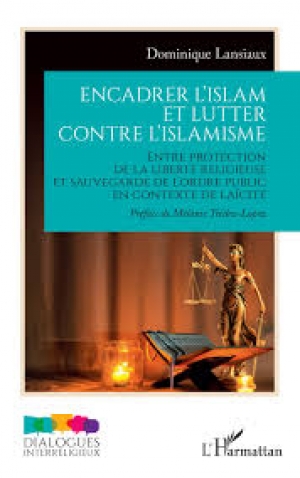 Encadrer l’islam et lutter contre l’islamisme