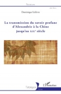 La transmission du savoir profane d’Alexandrie à la Chine jusqu’au XIXe siècle