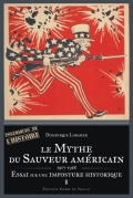 Le Mythe du Sauveur américain 1917-1918: Essai sur une imposture historique