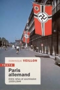 Paris allemand: Entre refus et soumission. 1939-1944