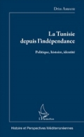 La Tunisie depuis l’indépendance: Politique, histoire, identité
