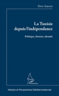 La Tunisie depuis l’indépendance: Politique, histoire, identité