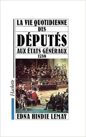 La Vie quotidienne des députés aux états généraux, 1789