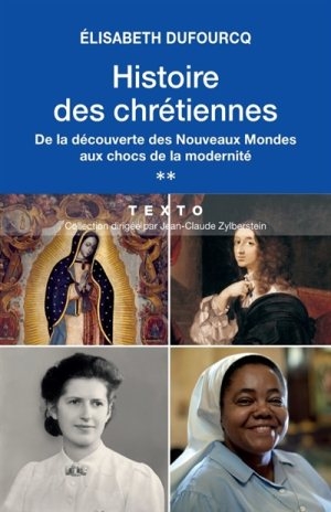 Histoire des chrétiennes: 2, De la découverte des Nouveaux mondes aux chocs de la modernité