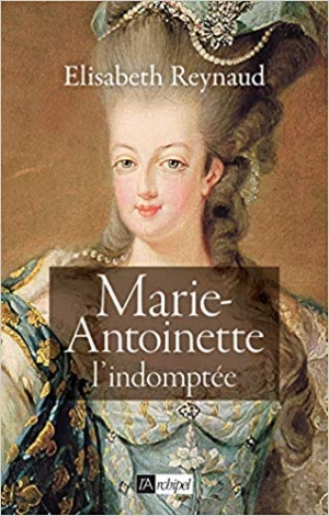 Marie-Antoinette l’indomptée