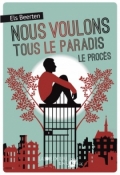 Nous voulons tous le paradis, 2 Le procès