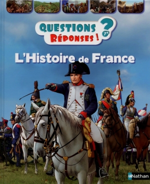Questions ? Réponses ! L’histoire de France