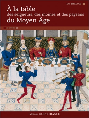 A la table des seigneurs, des moines et des paysans au Moyen-Age