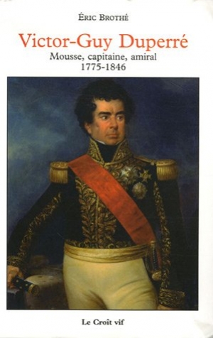 Victor-Guy Duperré : Mousse, capitaine, amiral 1775-1846