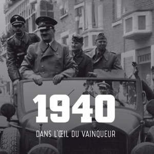 1940 Dans l’œil du vainqueur