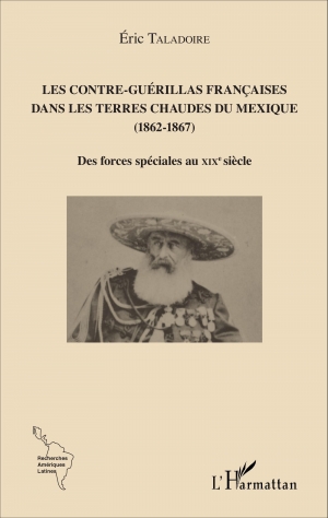 Les contre-guérillas françaises dans les terres chaudes du Mexique (1862-1867)