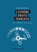 L’extrême-droite française de 1880 à nos jours