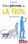 Histoire passionnée de la frite