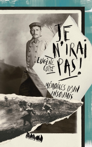 Je n’irai pas! : Mémoire d’un insoumis