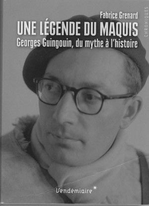 Une légende du maquis: Georges Guingouin, du mythe à l’histoire